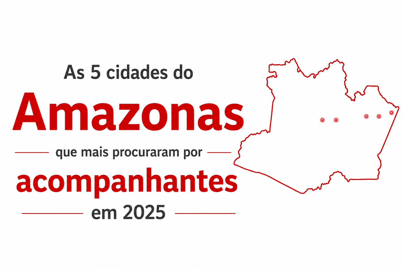 As 5 Cidades Do Amazonas Que Mais Procuraram Por Acompanhantes Em 2025
